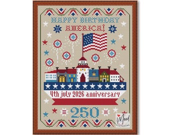 Happy Birthday America Patriotic Cross Stitch Pattern: Independence Day 250 Years Sampler (PDF Pattern)