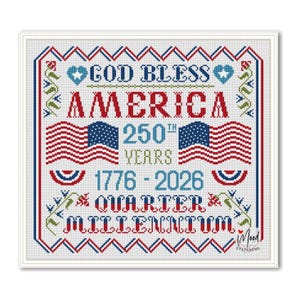 May include: Cross-stitch design with the text "GOD BLESS AMERICA" and "250th YEARS 1776-2026 QUARTER MILLENNIUM". Features two American flags and decorative elements in red, white, and blue. The design is framed in a white square.
