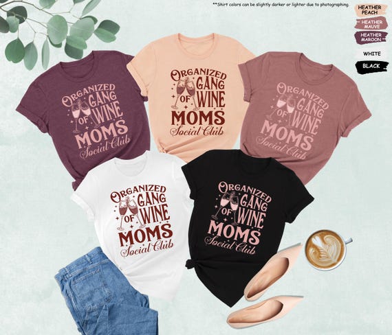 Organized Gang Of Wine Moms Shirt, Wine Lovers Social Club Tee, Funny Sarcastic Mom Shirt, Girls Wine Night Shirt, Matching Mom Group Shirt
