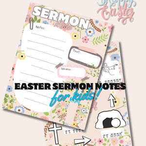 May include: A printable Easter sermon notes page for kids with a floral background. The page includes sections for notes, text, and speaker. The page also includes a graphic of a tomb with a cross and the words "Happy Easter".