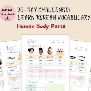 May include: A 20-day challenge to learn Korean vocabulary for human body parts. The printable worksheet features illustrations of body parts and Korean words for each part. The words are written in Hangul and Romanized Korean.