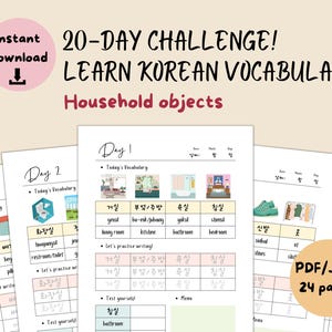 Può includere: Una sfida di 20 giorni per imparare il vocabolario coreano degli oggetti domestici. I fogli di lavoro stampabili presentano illustrazioni e parole coreane per oggetti come un letto, un bagno, una cucina e un soggiorno. Il testo include "PDF/JPEG 24 pagine".