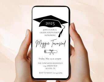 May include: A smartphone displays a graduation party invitation. The black and white design features a graduation cap, the year 2025, and the name Maggie Townsend. Details include the date, time, and location for the event.