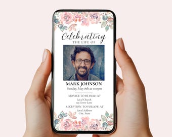 May include: A digital memorial card with a floral border and a photo of a man. The text reads "Celebrating the Life of Mark Johnson, Sunday, May 8th at 1:00pm, Service to be held at Local Church, 123 Grove Lane, Reception to follow at Local Address, City, State."