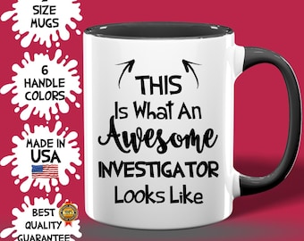 Awesome Investigator Mug, Custom Investigator Cup, Best Birthday Investigator Idea, Investigator Best Seller Gift, Appreciation Investigator