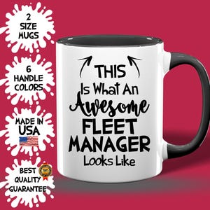 May include: White ceramic mug with a black interior and handle. The mug features the text "THIS Is What An Awesome FLEET MANAGER Looks Like" in black. Additional text on the left side indicates "2 SIZE MUGS", "6 HANDLE COLORS", and "MADE IN USA".