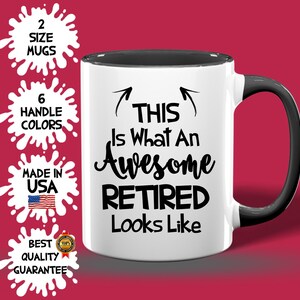 Awesome Retired Mug, Custom Retired Cup, Best Birthday Retired Mug Idea, Retired Best Seller, Appreciation Retired, Retired Gift for Her Him