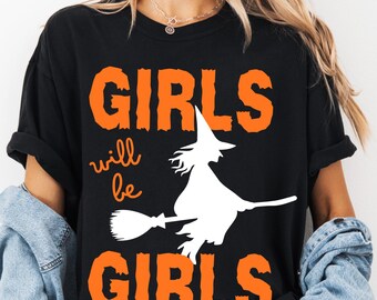 Girls Will Be Girls PNG, Feminist Quote Shirt Design, Women Empowerment Graphic, Trendy Halloween PNG, Sublimation Design (Digital Download)