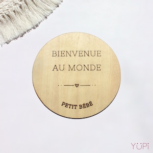 Round wooden disc | Welcome to the world | Baby | Personalized | Birth announcement | Birth gift | Handmade in Quebec