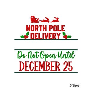 May include: A white background with red and green text that reads "North Pole Delivery" and "Do Not Open Until December 25". The image also features a red Santa Claus in a sleigh being pulled by reindeer.