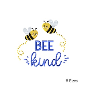 May include: An embroidered design featuring two cartoon bees with yellow and black stripes and white wings. The words "BEE kind" are in blue, with the word "BEE" in block letters and "kind" in a cursive font. Dotted lines trail from the bees.