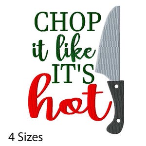Chop It Like It's Hot Embroidery Design, Kitchen Embroidery Design, Cooking Embroidery Design, Machine Embroidery Design in 4 Sizes