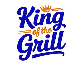 Diseño de bordado a máquina para papá: El rey de la parrilla. Descarga instantánea (5 tamaños).