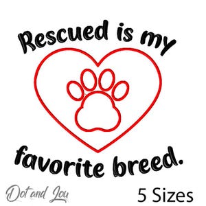 Rescued Is My Favorite Breed Embroidery Design, Dog Embroidery Design, Pet Embroidery Design, Machine Embroidery Design in 5 Sizes
