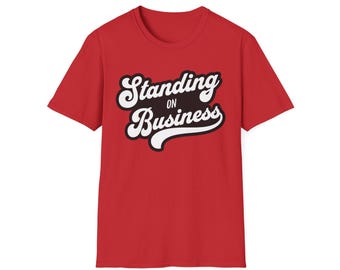 Standing on Business T-Shirt | Script Typography, Retro Black Text