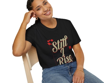Still I Rise T-Shirt | Inspirational Script Typography, Rose Petal Accents