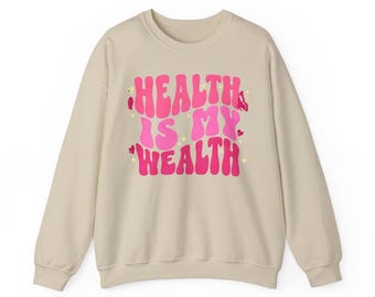 Health Is My Wealth sweatshirt | White crewneck, pink retro lettering