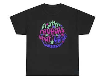 Truth Reveals What Words Cannot T-Shirt | Psychedelic Handlettering