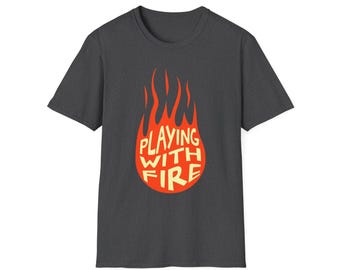 Playing With Fire tee | T-Shirt, Flame Graphic, Bold Text