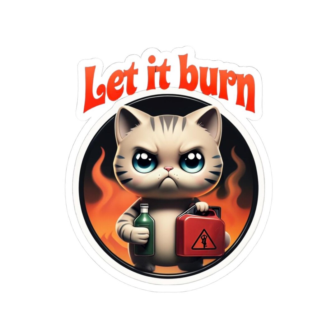 Cute Cat 'let It Burn' Sticker, Fun Laptop Decal, Gift for Cat Lovers ...