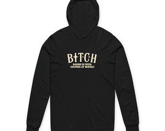 Unisex Hooded Long Sleeve Tee - 'Bitch' Motif, Empowering Hoodie for Women, Stylish Casual Wear, Feminist Apparel, Gift for Her