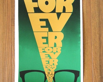 Forever 11x17 limited edition screenprint - ON SALE