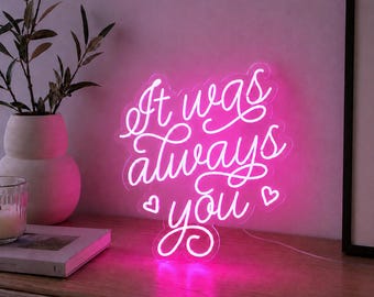 It Was Always You Neon Sign, Pink LED Wedding Decor, Battery/Plug-in
