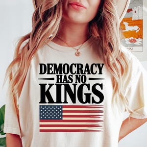 Democracy Has No Kings Shirt,Anti Trump Shirt, Democrat shirt, Resist, American Flag Shirt, Anti Maga Shirt, Liberal Tshirt, Save Democracy