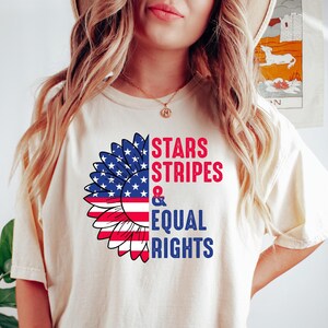 Stars Stripes And Equal Rights Shirt, Retro 4th Of July T-shirt, Liberal American Sweatshirt, Patriotic Women Gift, Feminist American Shirt
