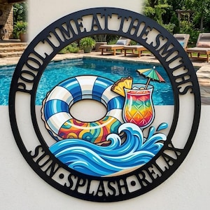 May include: Black metal pool sign with the text "POOL TIME AT THE SMITHS" around the edge. The center features a colorful illustration of a pool float, cocktail, and waves. The words "SUN SPLASH RELAX" are at the bottom.