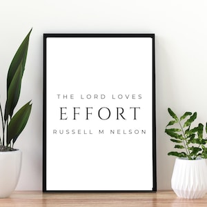 The Lord Loves Effort Print | Russell M. Nelson Quote | LDS General Conference | LDS Christian Wall Art | Faith-Inspiring Printable