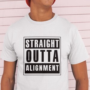 Straight Outta Alignment Unisex T-Shirt, Funny PT Humor Tee, TShirt Gift for Chiropractor, Physical Therapist Shirt, Massage Therapy TShirts