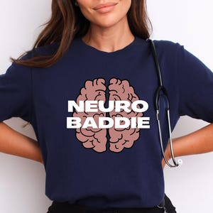 Neuro Baddie Unisex Softstyle T-Shirt - Fun Neurologic Rehab Gift, Neurology TShirts, Brain Power Tee, Neuroscience TShirt, Neuropsych Shirt