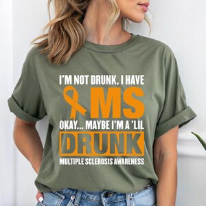 I'm Not Drunk - I Have MS Top, MS Awareness Unisex T-Shirt, Multiple Sclerosis Support Tee, Orange Ribbon Shirt,  Funny MS Gift