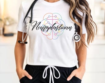 Neuroplastician Graphic T-Shirt, Shirt for Neuro PT, Gift for Rehab, Physical Therapist Tee, Occupational Therapy TShirt, Speech, Sticker