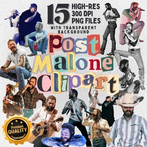 May include: A collage featuring 15 high-resolution PNG files of Post Malone. The images have transparent backgrounds and include various poses and outfits. The text "Post Malone Clipart" is displayed in colorful, cut-out letters, with a "Premium Quality" badge.