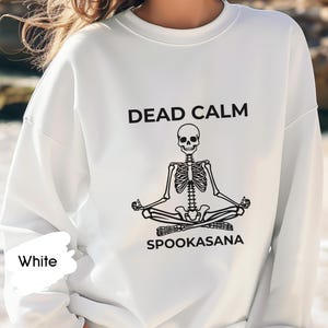 Dead Calm Yoga Sweatshirt, Funny Halloween Pullover, Skeleton Meditation Jumper, Spooky Yoga Sweater, Relaxed Skeleton Top