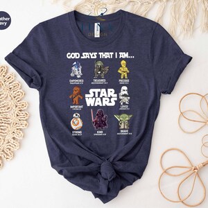 God Says That I Am Shirt, Star Wars Shirt, Disney Gift Tee, Star Wars Fan Shirt, God Says Shirt, Disney Fan Shirt, Star Wars Gift Shirt