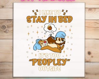 I Like To Stay In Bed DTF, Ready To Press, Disneyworld Design, Chip and Dale, Disney Cartoon Gift