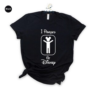 I Pooped At Disney Shirt, Disney Adult Shirt, Family Vacation Shirt, Funny Saying Shirt, Friend Shirt, Mickey Shirt, Disney Trip Shirt 画像 1