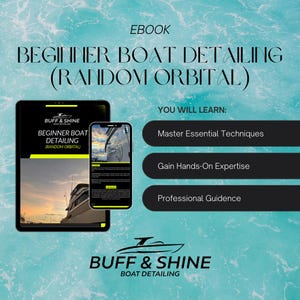 Puede incluir: Portada de un ebook para una guía para principiantes sobre el detallado de barcos utilizando una pulidora orbital aleatoria. La portada presenta una foto de un barco y una tableta que muestra el título "Beginner Boat Detailing (Random Orbital)". El texto "You Will Learn:" se muestra con viñetas que enumeran "Master Essential Techniques", "Gain Hands-On Expertise" y "Professional Guidance". La parte inferior de la portada presenta el logotipo "Buff & Shine Boat Detailing".