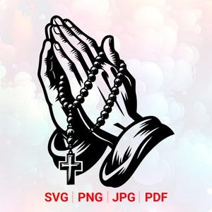 May include: Black and white illustration of praying hands holding a rosary with a cross pendant. The image includes the text "SVG | PNG | JPG | PDF".