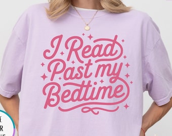 T-shirt Comfort Colors® J'ai lu après mon coucher, cadeau drôle pour les amoureux des livres, chemise rat de bibliothèque, t-shirt livresque, t-shirt club de lecture, chemise femme lisant