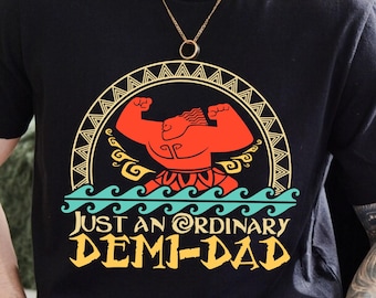 Just An Ordinary Demi Dad Shirt, Disney Father's Day Shirt, Demi Dad Shirt, Maui Tee for Dad, Father's Day Gift, Disney Moana Tee, Dad Shirt