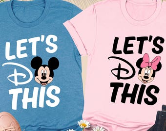Let's Do This Disney Shirt, Mickey Minnie Couple Shirt, Disney Trip T-Shirt, Matching Family Disney Shirts, Disney Vacation, Disneyworld Tee