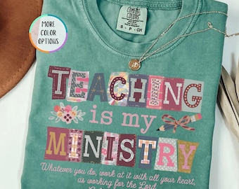 Comfort Colors® Teaching Is My Ministry Shirt, Christian Teacher Gift, Teacher School Shirt, Faith Teacher Gift, Scriptural Shirt, Teaching