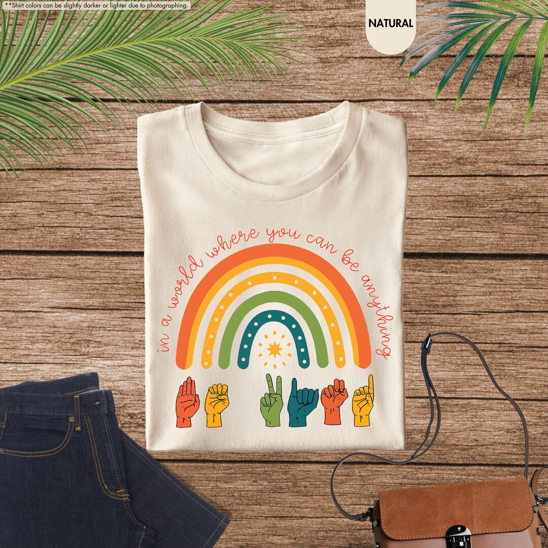 Be Kind Sign Language Shirt, in A World Where You Can Be Anything Be ...
