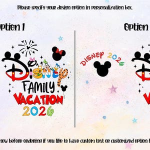 Puede incluir: Dos opciones de dise&ntilde;o gr&aacute;fico para una camiseta de Disney Family Vacation 2026. Cada dise&ntilde;o presenta el texto Disney Family Vacation 2026 con letras coloridas tem&aacute;ticas de personajes, siluetas de Mickey Mouse y fuegos artificiales. El texto dice: Please specify your design option in personalization box. Please let us know before ordering if you like to have custom text or customized option for this design.