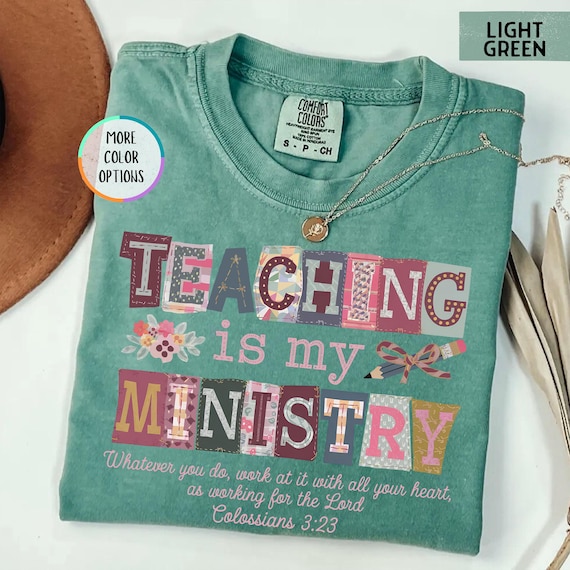 Comfort Colors® Teaching Is My Ministry Shirt, Christian Teacher Gift, Teacher School Shirt, Faith Teacher Gift, Scriptural Shirt, Teaching