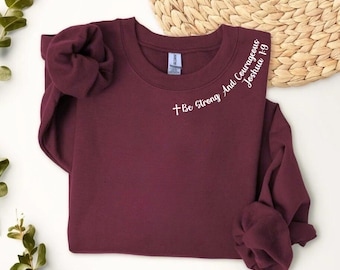 Joshua 1:9 Sweatshirt, Be Strong and Courageous Crewneck, Christian Hoodie, Faith Sweatshirt, Religious Gift Hoodie, Bible Verse Sweater